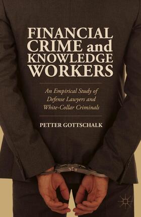 Gottschalk | Financial Crime and Knowledge Workers | Buch | 978-1-137-38911-4 | sack.de