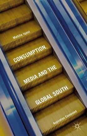 Iqani | Consumption, Media and the Global South | Buch | sack.de