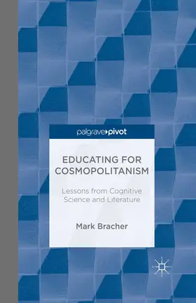 Bracher |  Educating for Cosmopolitanism: Lessons from Cognitive Science and Literature | eBook | Sack Fachmedien
