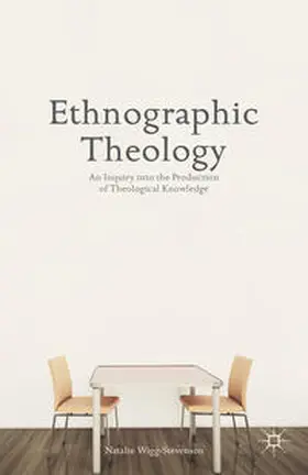 Wigg-Stevenson | Ethnographic Theology | Buch | 978-1-137-39043-1 | sack.de