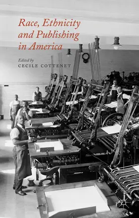Cottenet | Race, Ethnicity and Publishing in America | Buch | 978-1-137-39051-6 | www.sack.de