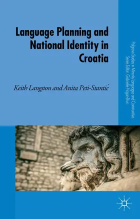 Langston / Peti-Stantic |  Language Planning and National Identity in Croatia | Buch |  Sack Fachmedien
