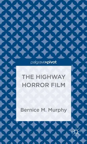 Murphy | The Highway Horror Film | Buch | 978-1-137-39119-3 | www.sack.de