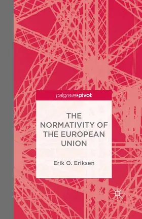 Eriksen |  The Normativity of the European Union | eBook | Sack Fachmedien