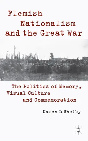 Shelby | Flemish Nationalism and the Great War | Buch | 978-1-137-39171-1 | www.sack.de