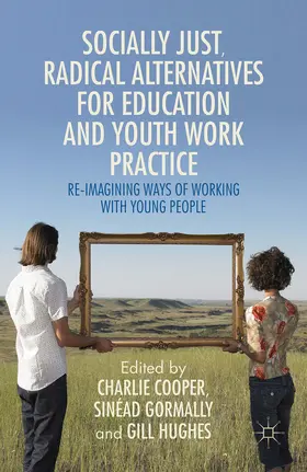 Cooper / Gormally / Hughes |  Socially Just, Radical Alternatives for Education and Youth Work Practice | eBook | Sack Fachmedien