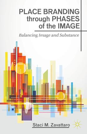 Zavattaro | Place Branding Through Phases of the Image | Buch | 978-1-137-39443-9 | sack.de