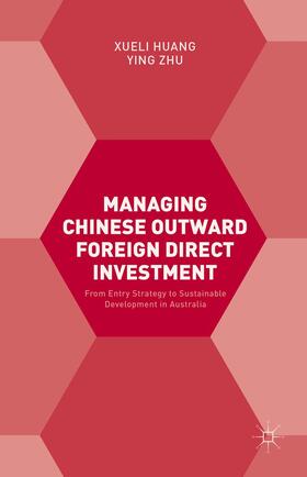 Zhu / Huang | Managing Chinese Outward Foreign Direct Investment | Buch | 978-1-137-39458-3 | sack.de