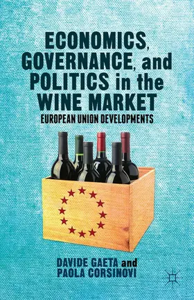 Gaeta / Corsinovi |  Economics, Governance, and Politics in the Wine Market | eBook | Sack Fachmedien