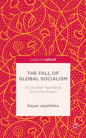 Jayatilleka |  The Fall of Global Socialism | Buch |  Sack Fachmedien