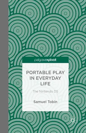 Tobin | Portable Play in Everyday Life: The Nintendo DS | E-Book | www.sack.de