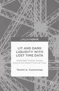 Vuorenmaa |  Lit and Dark Liquidity with Lost Time Data: Interlinked Trading Venues around the Global Financial Crisis | eBook | Sack Fachmedien