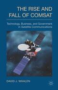 Whalen |  The Rise and Fall of COMSAT | Buch |  Sack Fachmedien