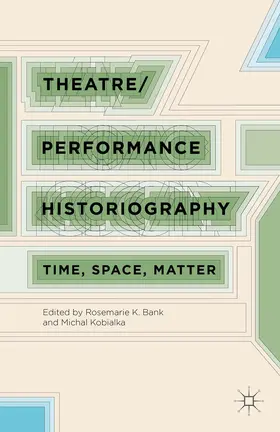 Bank / Kobialka |  Theatre/Performance Historiography | Buch |  Sack Fachmedien