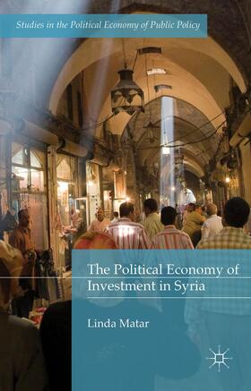 Matar | The Political Economy of Investment in Syria | Buch | 978-1-137-39771-3 | sack.de