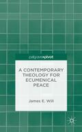 Will |  A Contemporary Theology for Ecumenical Peace | Buch |  Sack Fachmedien