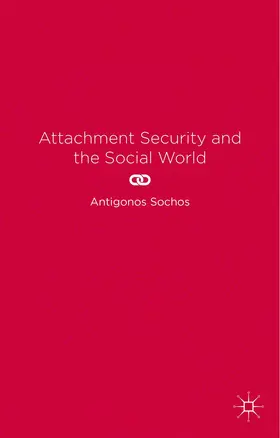 Sochos | Attachment Security and the Social World | Buch | 978-1-137-39868-0 | www.sack.de