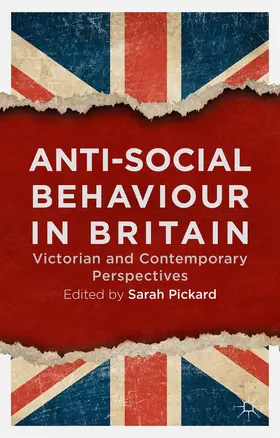 Pickard | Anti-Social Behaviour in Britain | Buch | 978-1-137-39930-4 | www.sack.de