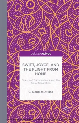 Atkins |  Swift, Joyce, and the Flight from Home | eBook | Sack Fachmedien