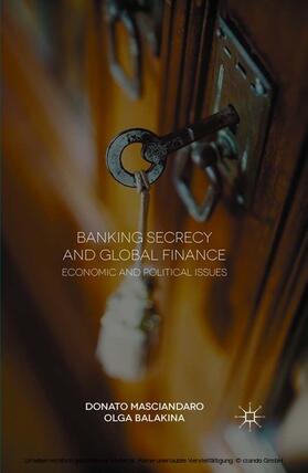 Masciandaro / Balakina | Banking Secrecy and Global Finance | E-Book | sack.de