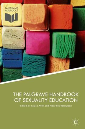 Rasmussen / Allen | The Palgrave Handbook of Sexuality Education | Buch | 978-1-137-40032-1 | sack.de