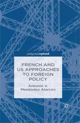 Alarcón |  French and US Approaches to Foreign Policy | eBook | Sack Fachmedien