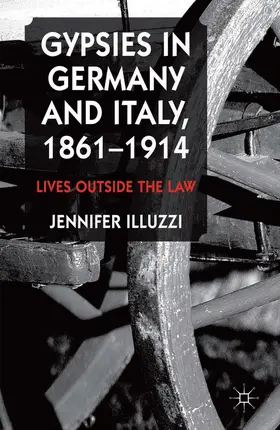 Illuzzi | Gypsies in Germany and Italy, 1861-1914 | Buch | 978-1-137-40171-7 | www.sack.de
