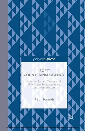 Joseph |  “Soft” Counterinsurgency: Human Terrain Teams and US Military Strategy in Iraq and Afghanistan | eBook | Sack Fachmedien