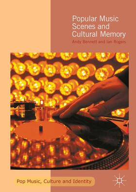 Rogers / Bennett | Popular Music Scenes and Cultural Memory | Buch | 978-1-137-40203-5 | sack.de