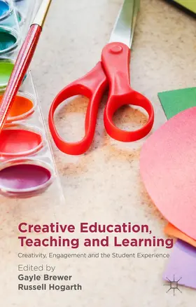 Brewer / Hogarth | Creative Education, Teaching and Learning | Buch | 978-1-137-40213-4 | www.sack.de