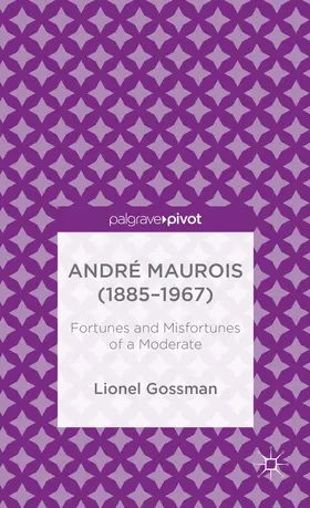 Gossman |  André Maurois (1885-1967) | Buch |  Sack Fachmedien