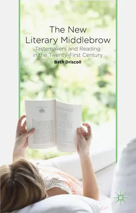 Driscoll | The New Literary Middlebrow | Buch | 978-1-137-40291-2 | www.sack.de