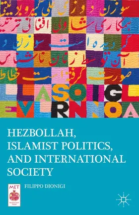 Dionigi |  Hezbollah, Islamist Politics, and International Society | eBook | Sack Fachmedien