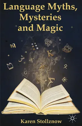 Stollznow | Language Myths, Mysteries and Magic | Buch | 978-1-137-40485-5 | www.sack.de