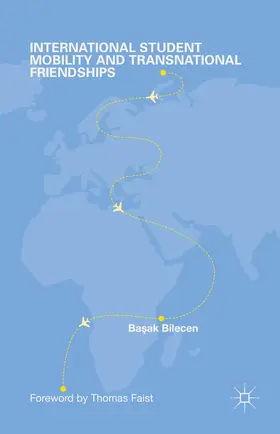 International Student Mobility and Transnational Friendships | Buch | 978-1-137-40524-1 | www.sack.de