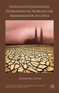 Tong |  Investigative Journalism, Environmental Problems and Modernisation in China | Buch |  Sack Fachmedien