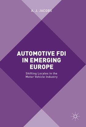 Jacobs | Automotive FDI in Emerging Europe | Buch | 978-1-137-40781-8 | sack.de