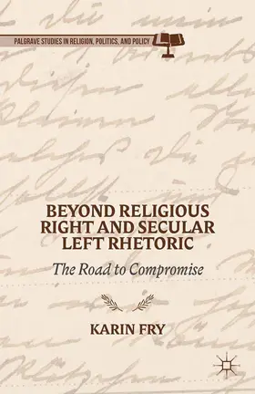 Fry | Beyond Religious Right and Secular Left Rhetoric | E-Book | sack.de