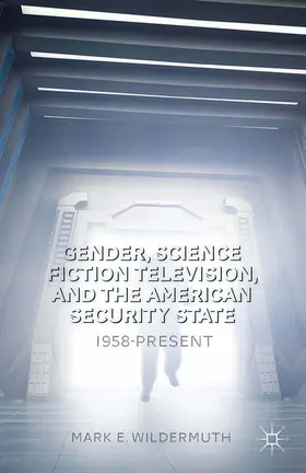 Wildermuth | Gender, Science Fiction Television, and the American Security State | E-Book | www.sack.de