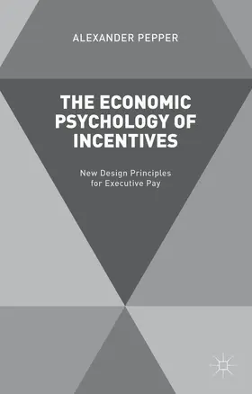 Pepper |  The Economic Psychology of Incentives | Buch |  Sack Fachmedien