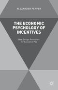 Pepper |  The Economic Psychology of Incentives | Buch |  Sack Fachmedien