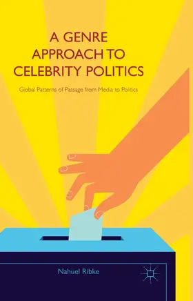 Ribke |  A Genre Approach to Celebrity Politics | eBook | Sack Fachmedien