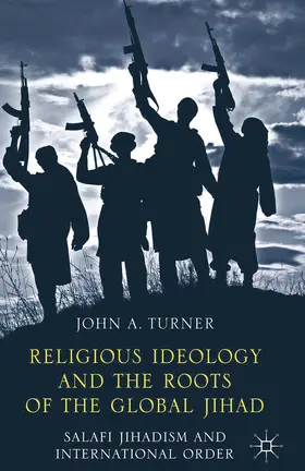 Turner |  Religious Ideology and the Roots of the Global Jihad | eBook | Sack Fachmedien