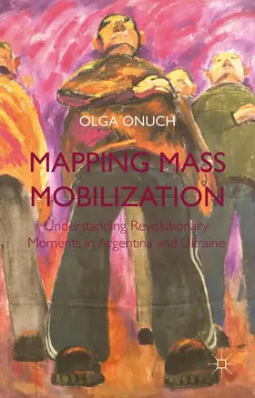 Onuch | Mapping Mass Mobilization | Buch | 978-1-137-40976-8 | www.sack.de