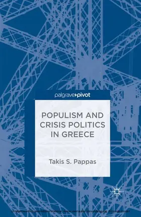 Pappas |  Populism and Crisis Politics in Greece | eBook | Sack Fachmedien