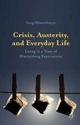 Bhattacharyya |  Crisis, Austerity, and Everyday Life | eBook | Sack Fachmedien