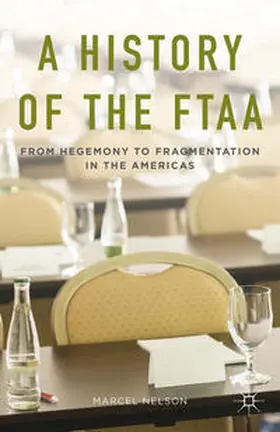 Nelson | A History of the Ftaa | Buch | 978-1-137-41276-8 | sack.de