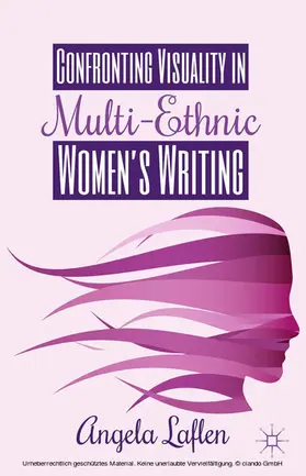 Laflen |  Confronting Visuality in Multi-Ethnic Women's Writing | eBook | Sack Fachmedien