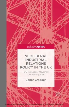 Cradden |  Neoliberal Industrial Relations Policy in the UK | eBook | Sack Fachmedien