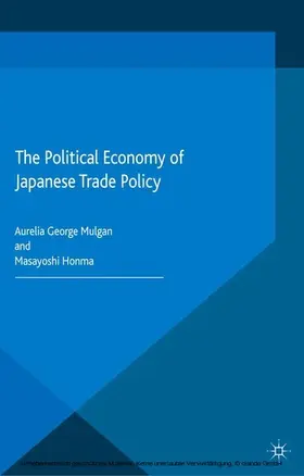 Mulgan / Honma |  The Political Economy of Japanese Trade Policy | eBook | Sack Fachmedien